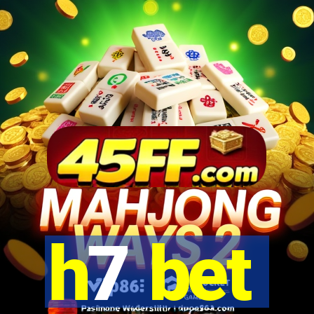 h7 bet